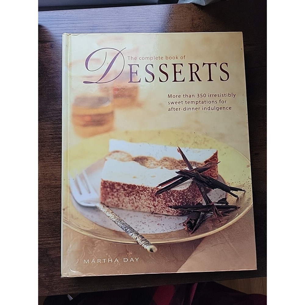 The Complete Book of Desserts Hardcover by Martha Day